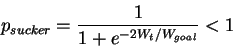 \begin{displaymath}p_{sucker} = \frac{1}{1+e^{-2 W_t / W_{goal}}} < 1

\end{displaymath}