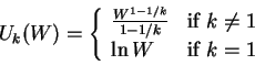 \begin{displaymath}U_k(W) = \left\{\begin{array}{ll}

\frac{W^{1-1/k}}{1-1/k} & ...

... } k \neq 1 \\

\ln W & \mbox{if } k = 1

\end{array} \right.

\end{displaymath}